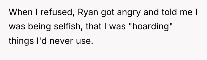 When I refused, Ryan got angry and told me I...