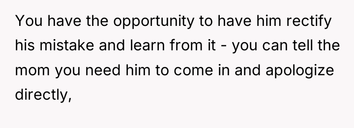 You have the opportunity to have him rectify his mistake...