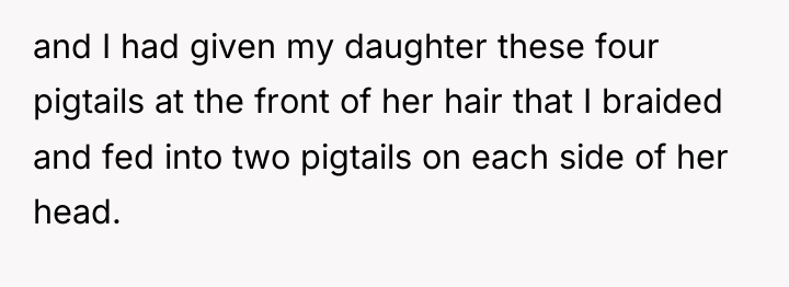 and I had given my daughter these four pigtails at...