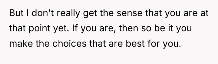 But I don't really get the sense that you are...