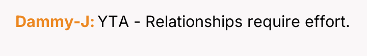 Dammy-J YTA - Relationships require effort.