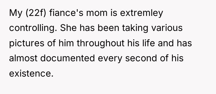 My (22f) fiance's mom is extremley controlling. She has been...