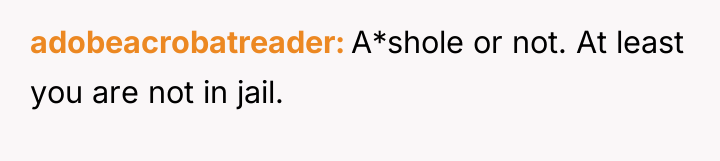 adobeacrobatreader A*shole or not. At least you are not in...