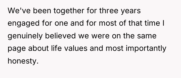 We've been together for three years engaged for one and...