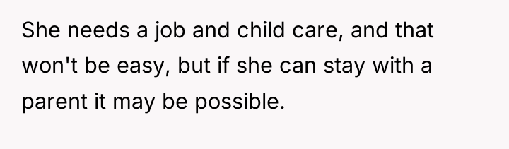 She needs a job and child care, and that won't...