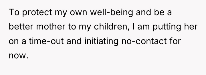 To protect my own well-being and be a better mother...