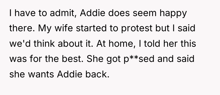 I have to admit, Addie does seem happy there. My...