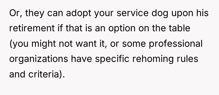 Or, they can adopt your service dog upon his retirement...