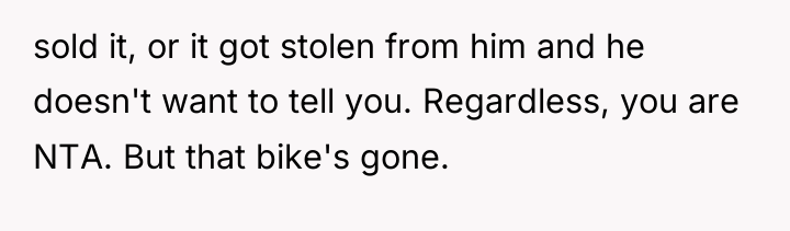 sold it, or it got stolen from him and he...