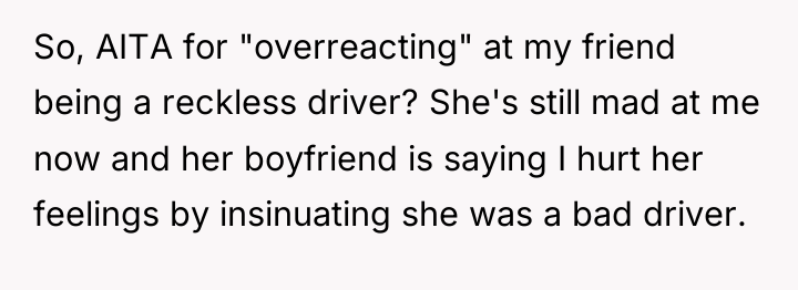 So, AITA for "overreacting" at my friend being a reckless...