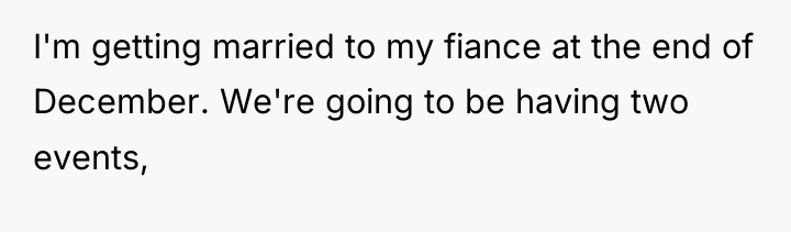 I'm getting married to my fiance at the end of...