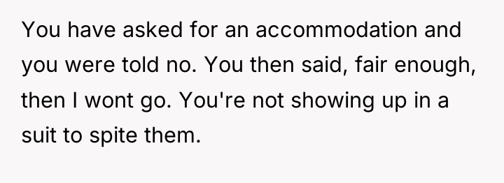 You have asked for an accommodation and you were told...