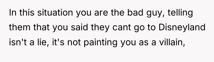 In this situation you are the bad guy, telling them...