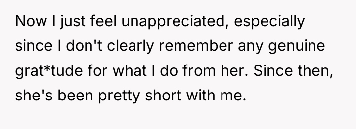 Now I just feel unappreciated, especially since I don't clearly...