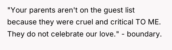 "Your parents aren't on the guest list because they were...