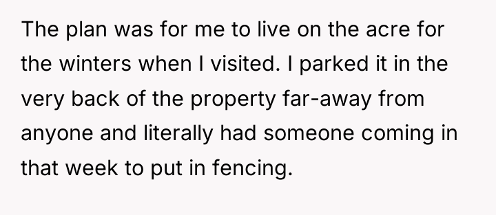 The plan was for me to live on the acre...