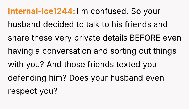Internal-Ice1244 I'm confused. So your husband decided to talk to...