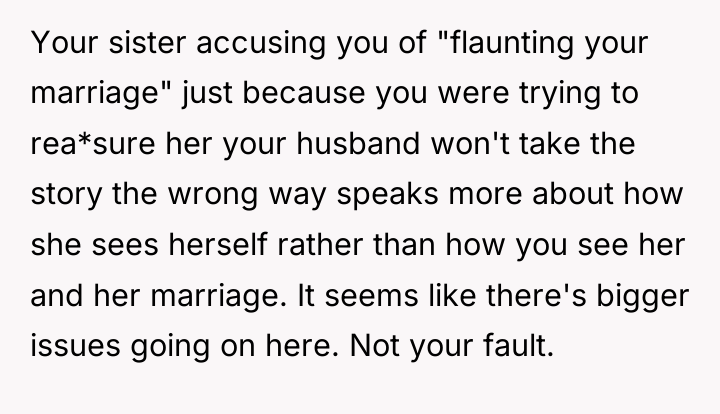 Your sister accusing you of "flaunting your marriage" just because...