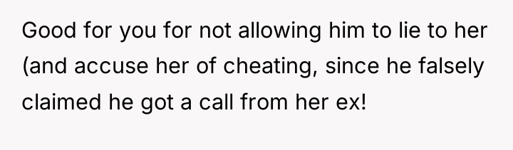 Good for you for not allowing him to lie to...