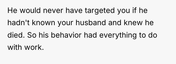 He would never have targeted you if he hadn't known...