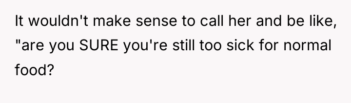 It wouldn't make sense to call her and be like,...