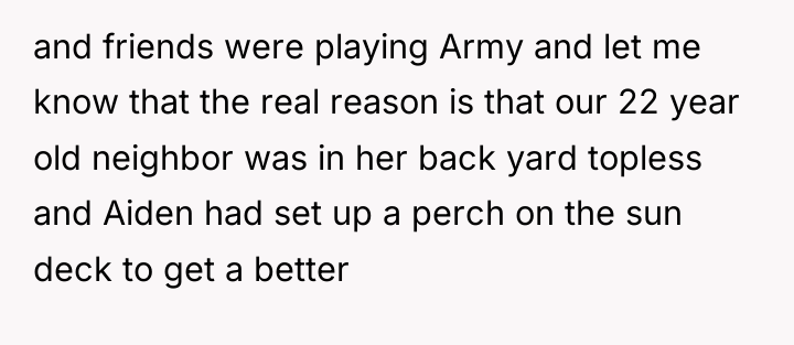 and friends were playing Army and let me know that...