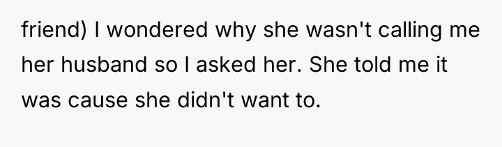 friend) I wondered why she wasn't calling me her husband...