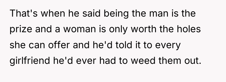 That's when he said being the man is the prize...