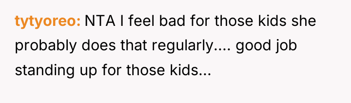 tytyoreo NTA I feel bad for those kids she probably...