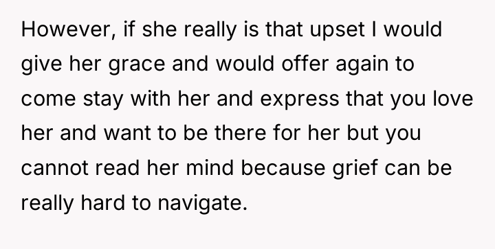 However, if she really is that upset I would give...