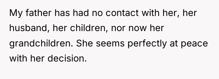 My father has had no contact with her, her husband,...