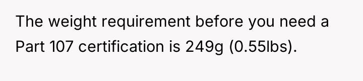 The weight requirement before you need a Part 107 certification...
