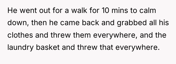 He went out for a walk for 10 mins to...
