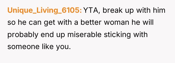 Unique_Living_6105 YTA, break up with him so he can get...