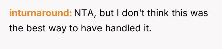 inturnaround NTA, but I don't think this was the best...