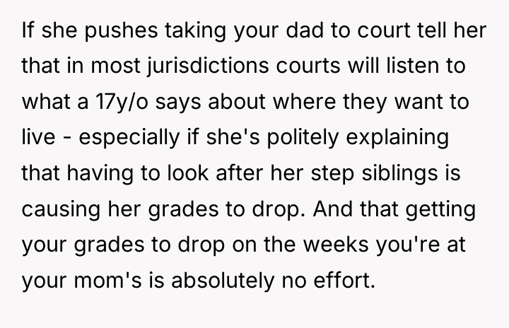 If she pushes taking your dad to court tell her...