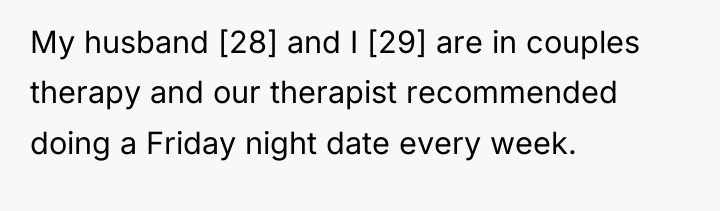 My husband [28] and I [29] are in couples therapy...