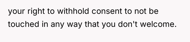 your right to withhold consent to not be touched in...