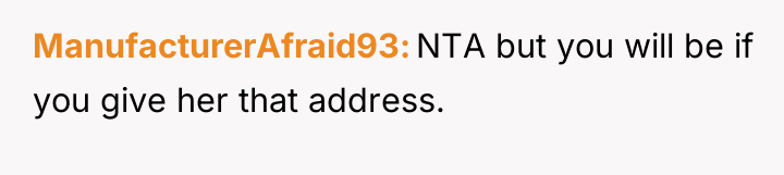 ManufacturerAfraid93 NTA but you will be if you give her...