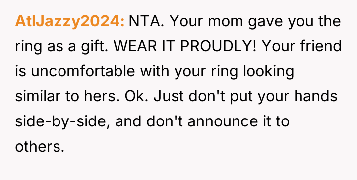 AtlJazzy2024 NTA. Your mom gave you the ring as a...
