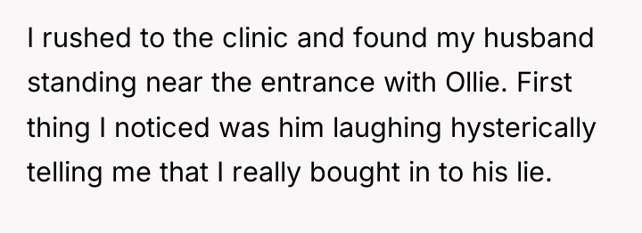 I rushed to the clinic and found my husband standing...