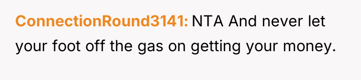 ConnectionRound3141 NTA And never let your foot off the gas...
