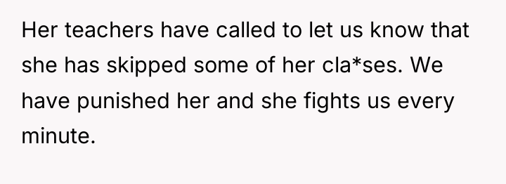 Her teachers have called to let us know that she...