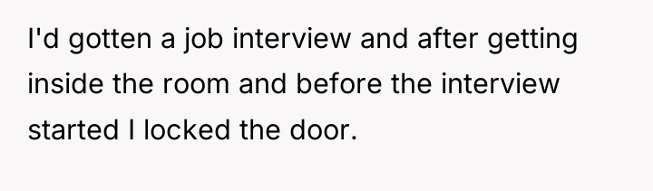 I'd gotten a job interview and after getting inside the...