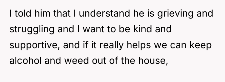 I told him that I understand he is grieving and...