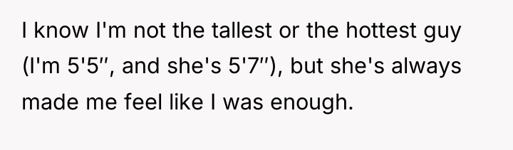 I know I'm not the tallest or the hottest guy...