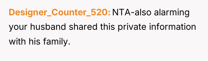 Designer_Counter_520 NTA-also alarming your husband shared this private information with...