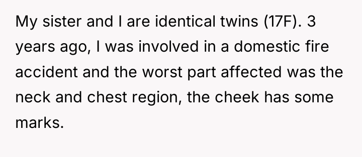 My sister and I are identical twins (17F). 3 years...