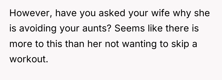 However, have you asked your wife why she is avoiding...