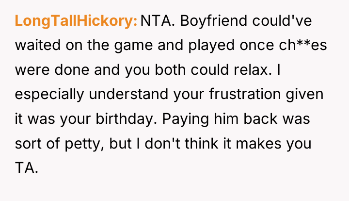 LongTallHickory NTA. Boyfriend could've waited on the game and played...